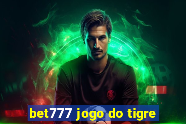 bet777 jogo do tigre